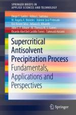 Supercritical Antisolvent Precipitation Process af Diego T. Santos