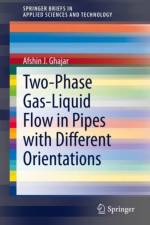 Two-Phase Gas-Liquid Flow in Pipes with Different Orientations af Afshin J. Ghajar