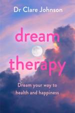 Dream Therapy af Dr Clare Johnson