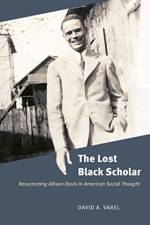 The Lost Black Scholar af David A. Varel