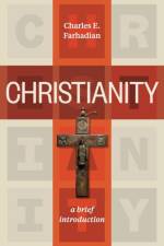 Christianity – A Brief Introduction af Charles E. Farhadian