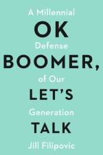 OK Boomer, Let's Talk af Jill Filipovic