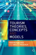 Tourism Theories, Concepts and Models af Professor Bob (Professor of Tourism in the School of Business McKercher