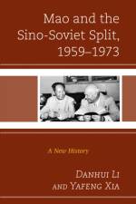 Mao and the Sino-Soviet Split, 1959–1973 af Danhui Li