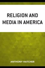 Religion and Media in America af Anthony Hatcher