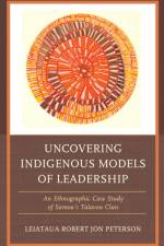 Uncovering Indigenous Models of Leadership af Robert Jon Peterson