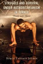 Struggle and Survival under Authoritarianism in Turkey af Burcu Yasemin Seyben