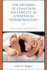 The Dilemma of Coalition Instability in Consensual Nonmonogamy af James K. Beggan