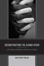 Deconstructing the Albino Other af Niya Pickett Miller