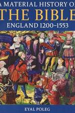 A Material History of the Bible, England 1200-1553