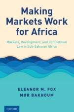 Making Markets Work for Africa af Eleanor M. (Walter J. Derenberg Professor of Trade Regulation Fox