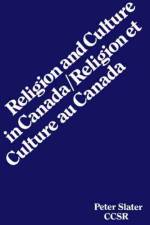 Religion and Culture in Canada af Peter Slater