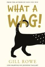 What A Wag: An Anthropomorphic A to Z of Dogs af Gill Rowe