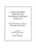 Client-Centered Therapy and the Person-Centered Approach af Ronald F. Levant