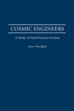 Cosmic Engineers af Gary Westfahl
