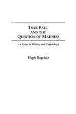 Tsar Paul and the Question of Madness af Hugh Ragsdale