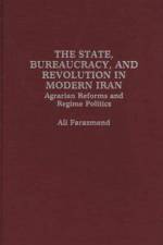 The State, Bureaucracy, and Revolution in Modern Iran af Ali Farazmand