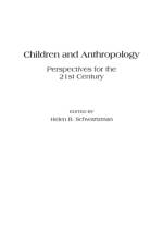 Children and Anthropology af Helen B. Schwartzman
