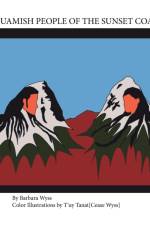 Squamish People of the Sunset Coast af Barbara Wyss