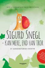 Sigurd Snegl kan mere, end han tror af Bettina Mouritzen Christoffersen