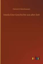 Irmela Eine Geschichte aus alter Zeit af Heinrich Steinhausen