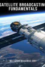 Satellite Broadcasting Fundamentals af Md Tapon Mahamud Jony