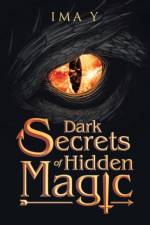 Dark Secrets of Hidden Magic af Ima Y