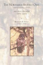 The Northern Spotted Owl: an Oregon View af Benjamin B. Stout