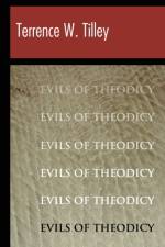 The Evils of Theodicy af Terrence W Tilley