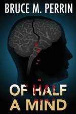 Of Half a Mind af Bruce M Perrin