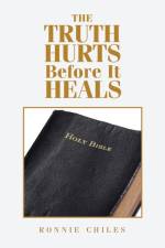 Truth Hurts Before It Heals af Ronnie Chiles