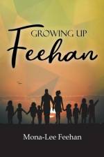 Growing Up Feehan af Mona-Lee Feehan