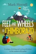 Feet and Wheels to Chimborazo af Mark Horrell