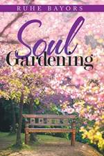 Soul Gardening af Ruhe Bayors