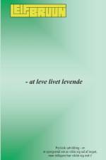 - at leve livet levende af Leif Bruun