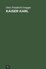 Kaiser Karl af Otto Friedrich Gruppe