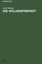 Die Willensfreiheit af Adolf Bolliger