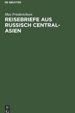 Reisebriefe Aus Russisch Central-Asien af Max Friederichsen
