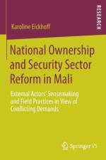 National Ownership and Security Sector Reform in Mali af Karoline Eickhoff