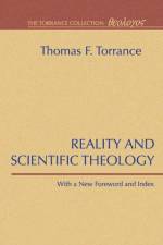 Reality and Scientific Theology af Thomas F Torrance