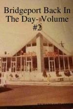 Bridgeport Back In The Day- Volume #2 af Richard Sattanni