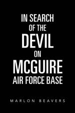 In Search of the Devil on Mcguire Air Force Base af Marlon Beavers