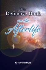The Definitive Book on the Afterlife af Patricia Hayes