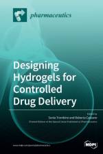 Designing Hydrogels for Controlled Drug Delivery
