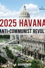 2025 Havana Anti-Communist Revolt af K Buvar-Toth