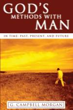 God's Methods with Man af G Campbell Morgan