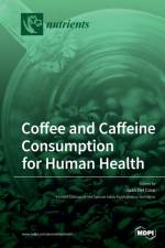 Coffee and Caffeine Consumption for Human Health