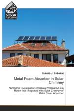 Metal Foam Absorber in Solar Chimney af Suhaib J Shbailat