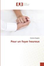 Pour un foyer heureux af Christian Mugisho