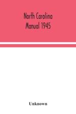 North Carolina manual 1945 af Unknown